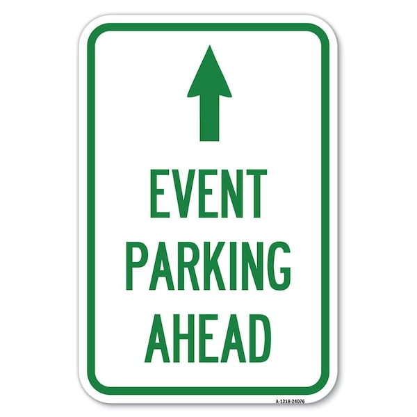 Event Parking Ahead Heavy-Gauge Aluminum Sign, 12" x 18", A-1218-24076